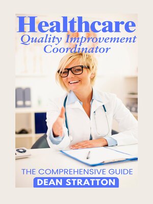 cover image of Healthcare Quality Improvement Coordinator--The Comprehensive Guide